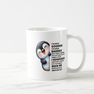 I've Been Gooder I've Been Badder Many Times Thinn Coffee Mug