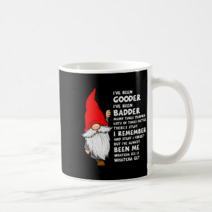 I've Been Gooder I've Been Badder Many Times Thinn Coffee Mug