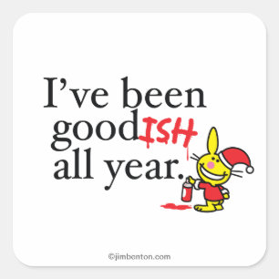 I've Been Goodish All Year Square Sticker
