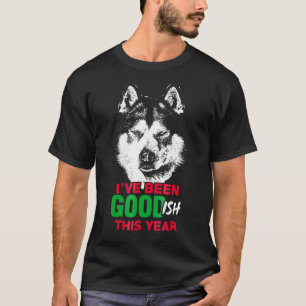 Ive Been Goodish Cute Alaskan Malamute Christmas T-Shirt