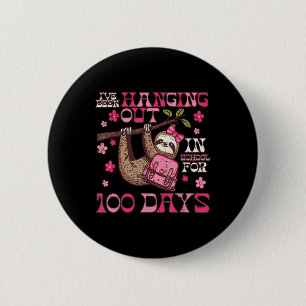 Ive Been Hanging Out School 100 Days 100th Day Slo 6 Cm Round Badge