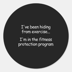 I've Been Hiding From Exercise, Funny, Jokes, Sarc Classic Round Sticker