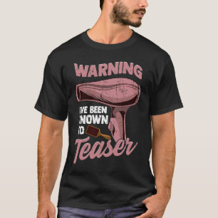 I've Been Known To Teaser  Retro Barber Hairdresse T-Shirt