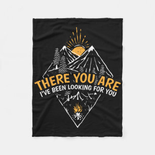 I've Been Looking For You Travel Hiking Camping Fleece Blanket