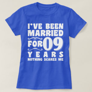 I've Been Married For 09 Years Wedding Party Funny T-Shirt