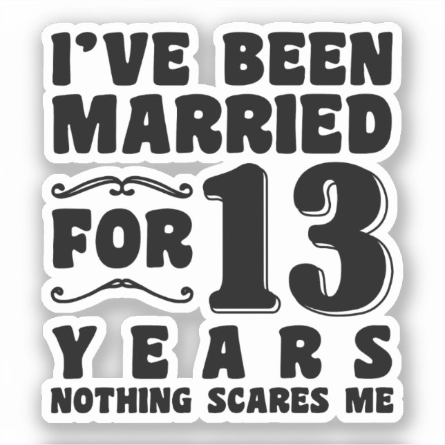 I've Been Married For 13 Years Wedding Party Funny (Front)