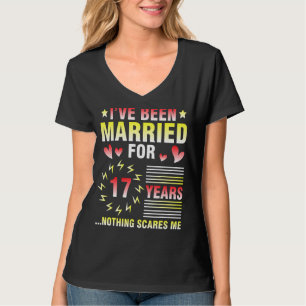 I've Been Married For 17 Years Anniversary Nothing T-Shirt