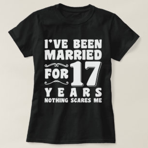 I've Been Married For 17 Years Wedding Party Funny T-Shirt
