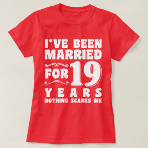 I've Been Married For 19 Years Wedding Party Funny T-Shirt