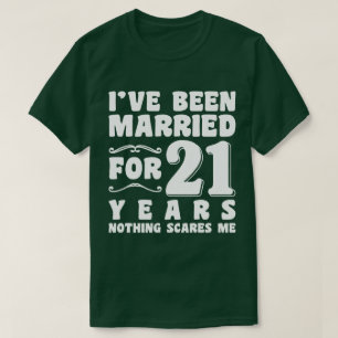 I've Been Married For 21 Years Wedding Anniversary T-Shirt