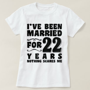 I've Been Married For 22 Years Wedding Party Funny T-Shirt