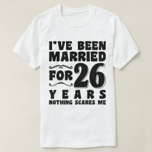 I've Been Married For 26 Years Wedding Anniversary T-Shirt