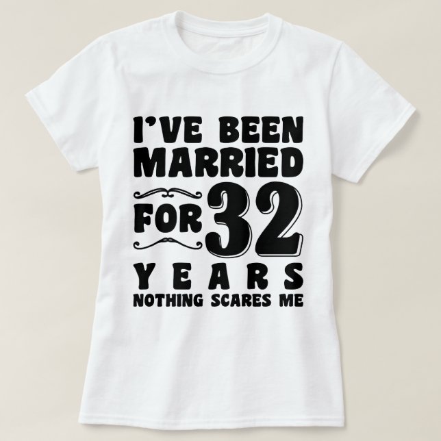 I've Been Married For 32 Years Bachelorette Party T-Shirt (Design Front)