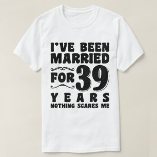 I've Been Married For 39 Years Husband Wife Couple T-Shirt