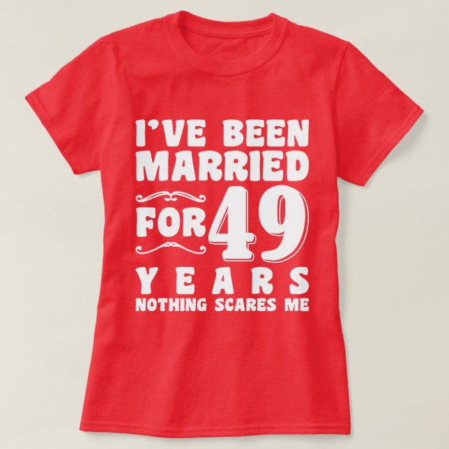 I've Been Married For 49 Years Matching Couple T-Shirt (Design Front)