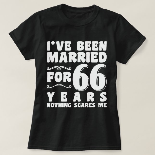 I've Been Married For 66 Years Engagement Present T-Shirt (Design Front)