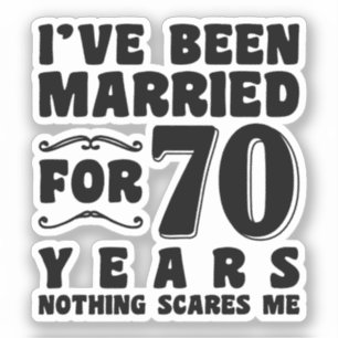 I've Been Married For 70 Years Grandparents Cool