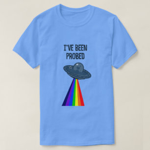 I'VE BEEN PROBED T-Shirt