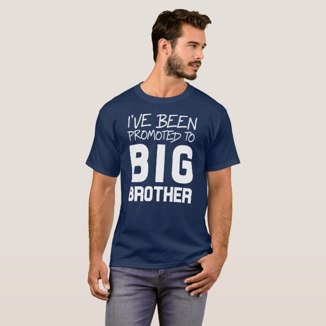 I've Been Promoted to Big Brother T-Shirt (Front Full)