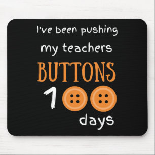 I've Been Pushing My Teachers Buttons 100 Days Fun Mouse Mat