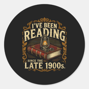 Ive Been Reading Since The Late 1900s Book Lover V Classic Round Sticker