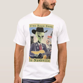 I've Been Seen In Nashville Alien T-Shirt