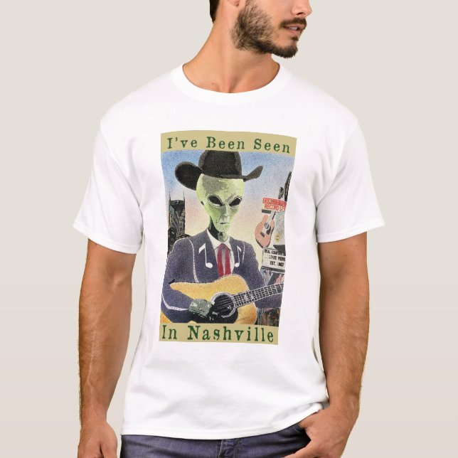 I've Been Seen In Nashville Alien T-Shirt (Front)