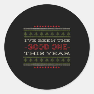 Ive Been The Good One This Year Christmas  Classic Round Sticker