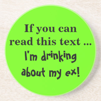 I've been thinking about my ex a lot recently coaster