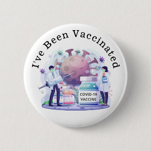 I've Been Vaccinated for Covid-19 Button