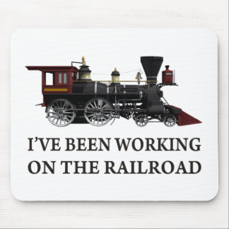 I've Been Working On The Railroad Mouse Mat