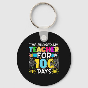I've Bugged My Teacher for 100 Days of School Boy  Key Ring