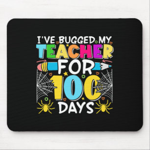 I've Bugged My Teacher for 100 Days of School Boy  Mouse Mat