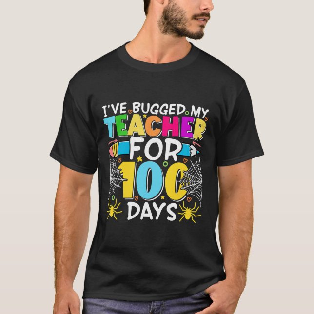 I've Bugged My Teacher for 100 Days of School Boy  T-Shirt (Front)