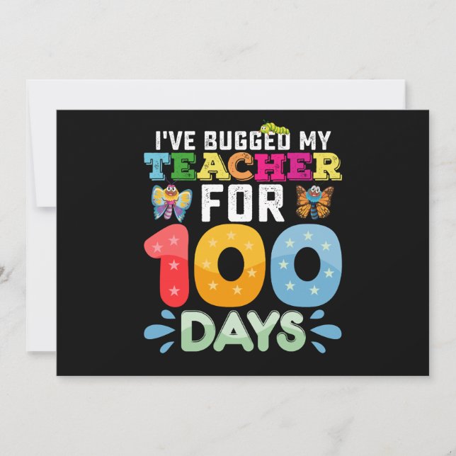 I've Bugged My Teacher for 100 Days of School Bugs Invitation (Front)
