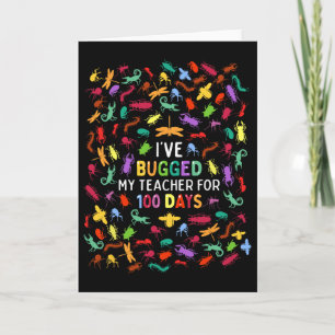I've Bugged My Teacher For 100 Days Of School Kids Card