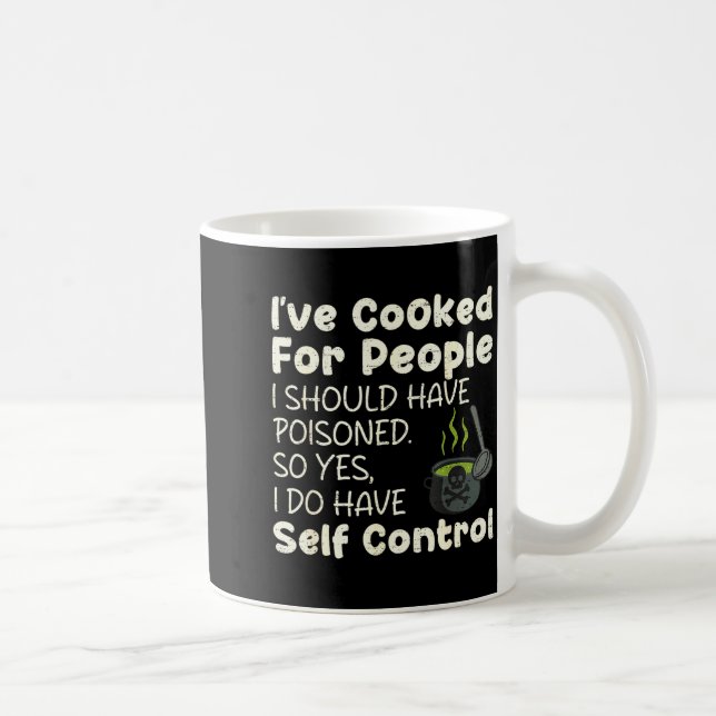 I've Cooked For People I Should Have Isoned Funny  Coffee Mug (Right)