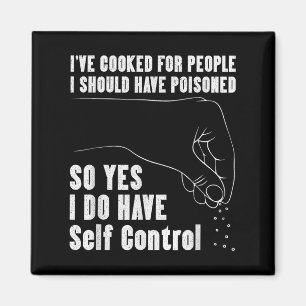 I've Cooked For People I Should Have Isoned So Yes Magnet