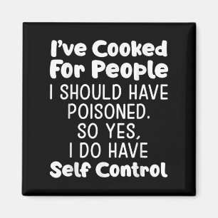 I've Cooked For People I Should Have Isoned So Yes Magnet
