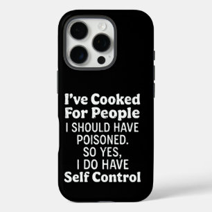 I've Cooked For People I Should Have Poisoned iPhone 16 Pro Case