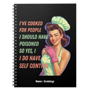 Ive Cooked For People I Should Have Poisoned Funny Notebook
