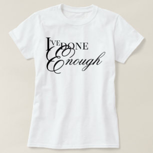 I've Done Enough aesthetic healing affirmation T-Shirt