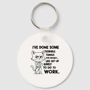 I've Done Some Terrible Things For Money Like Gett Key Ring