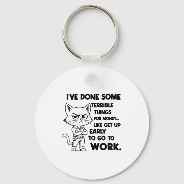 I've Done Some Terrible Things For Money Like Gett Key Ring (Front)