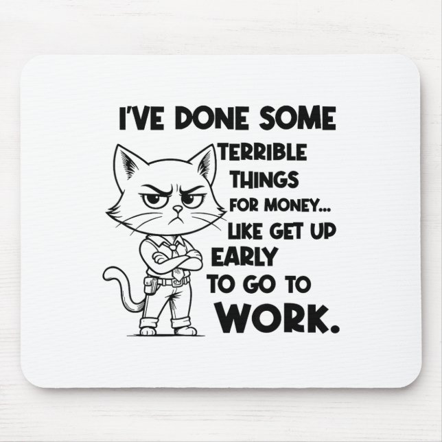 I've Done Some Terrible Things For Money Like Gett Mouse Mat (Front)