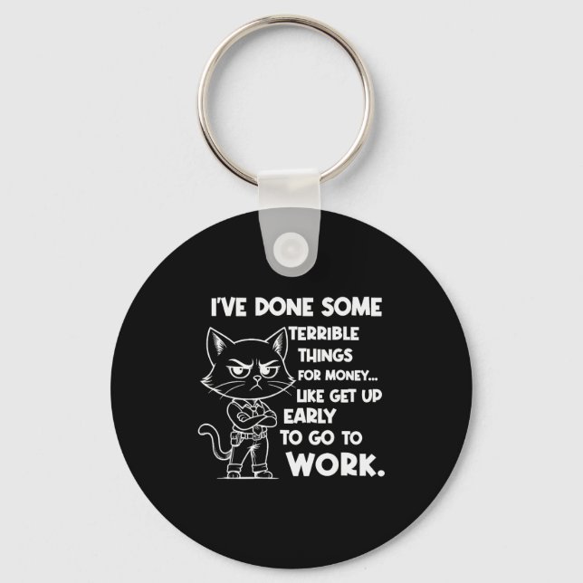 Ive Done Some Terrible Things For Money Like Getti Key Ring (Front)