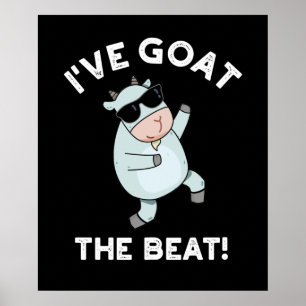 I've Goat The Beat Funny Animal Pun Dark BG Poster