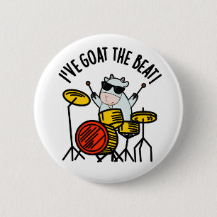 I've Goat The Beat Funny Drummer Pun  6 Cm Round Badge