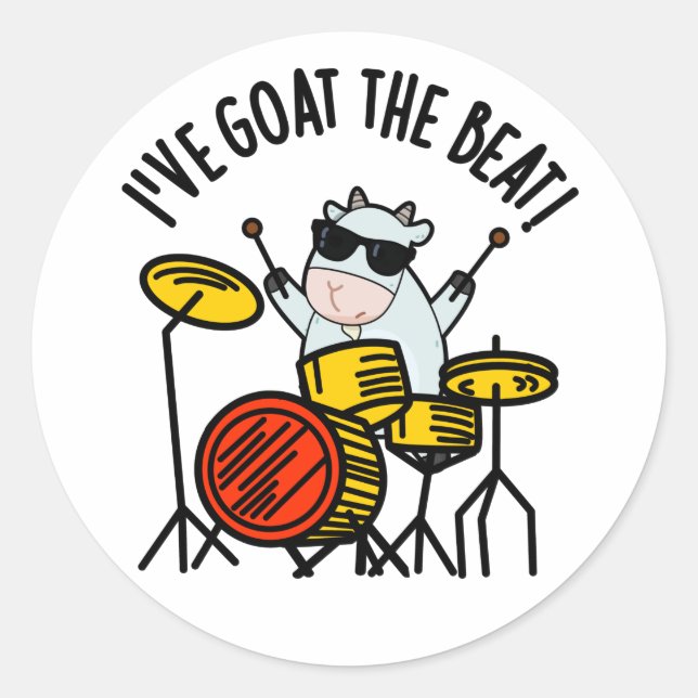 I've Goat The Beat Funny Drummer Pun  Classic Round Sticker (Front)