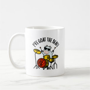 I've Goat The Beat Funny Drummer Pun  Coffee Mug